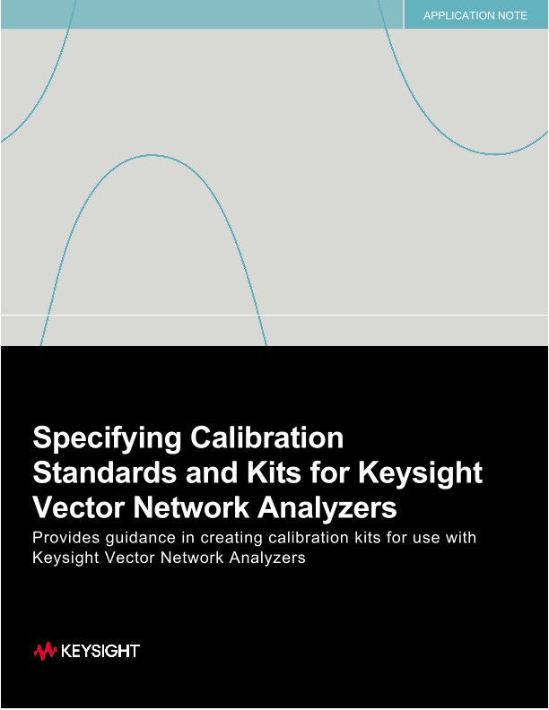 Specifying Calibration Standards and Kits for Keysight Vector Network Analyzers