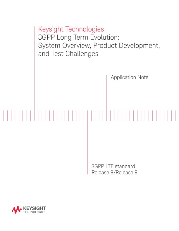 3GPP Long Term Evolution: System Overview, Product Development, and Test Challenges - Application No