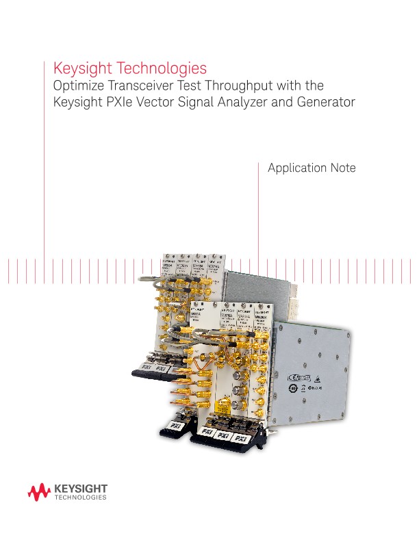 Optimize Transceiver Test Throughput with the Keysight PXIe Vector Signal Analyzer and Generator - A
