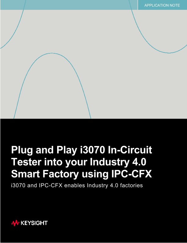 Plug and Play i3070 In-Circuit Tester into your Industry 4.0 Smart Factory using IPC-CFX