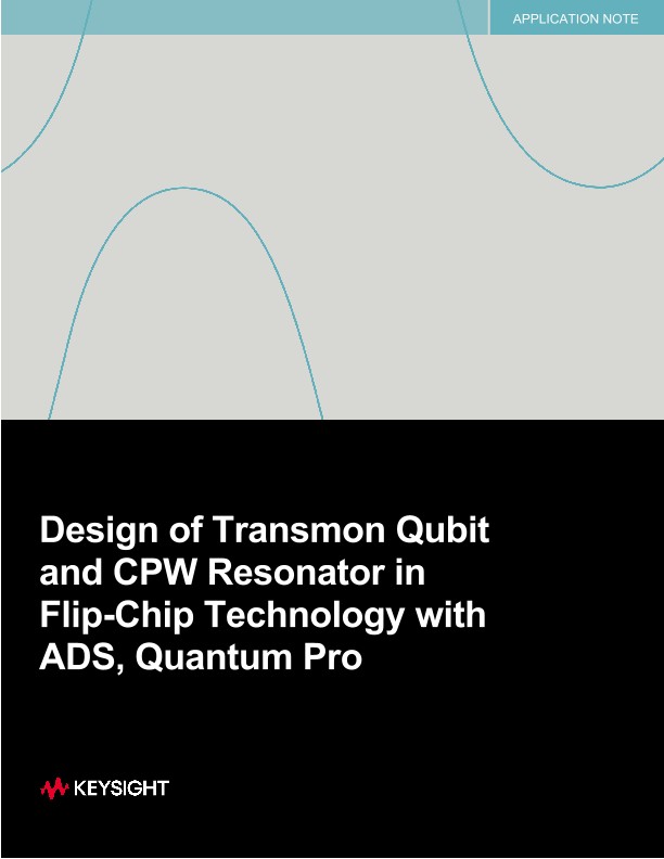 Design of Transmon Qubit and CPW Resonator in Flip-Chip Technology with ADS, Quantum Pro