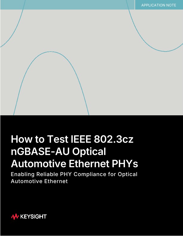 How to Test IEEE 802.3cz nGBASE-AU Optical Automotive Ethernet PHYs