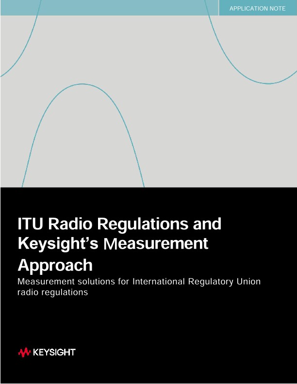 ITU Radio Regulations and Keysight’s Measurement Approach