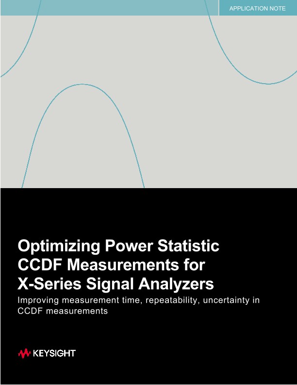 Optimizing Power Statistic CCDF Measurements for X-Series Signal Analyzers
