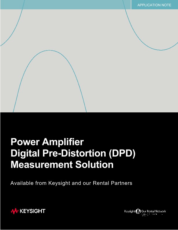 Power Amplifier Digital Pre-distortion (DPD) Measurement Solution
