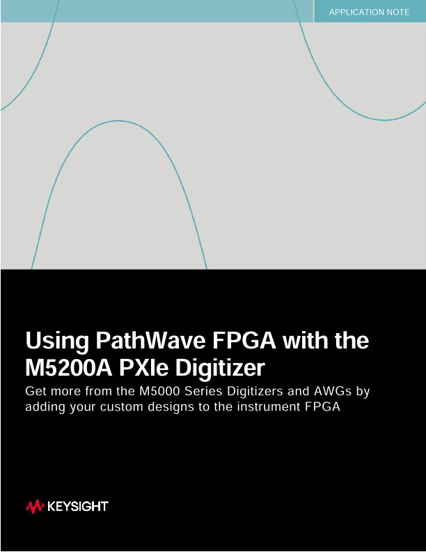 Using PathWave FPGA with the M5200A PXIe Digitizer