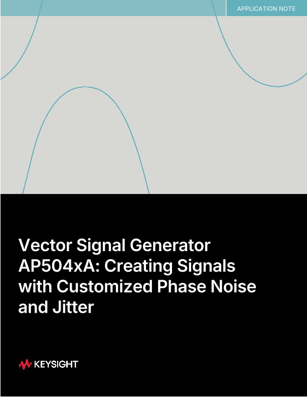 Vector Signal Generator AP504xA: Creating Signals with Customized Phase Noise and Jitter