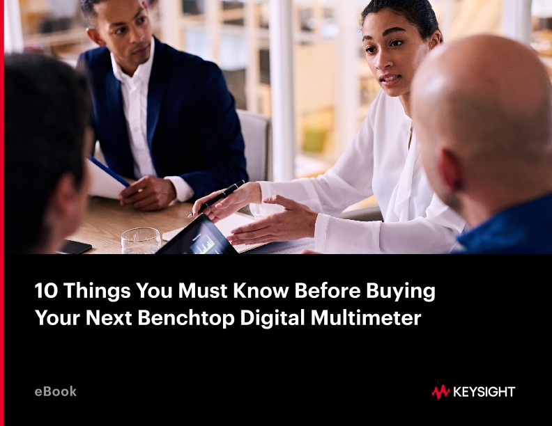 10 Things You Must Know Before Buying Your Next Benchtop Digital Multimeter