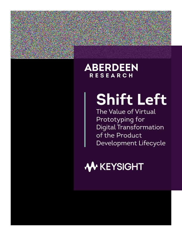 Shift Left The Value of Virtual Prototyping for Digital Transformation of the Product Development Lifecycle