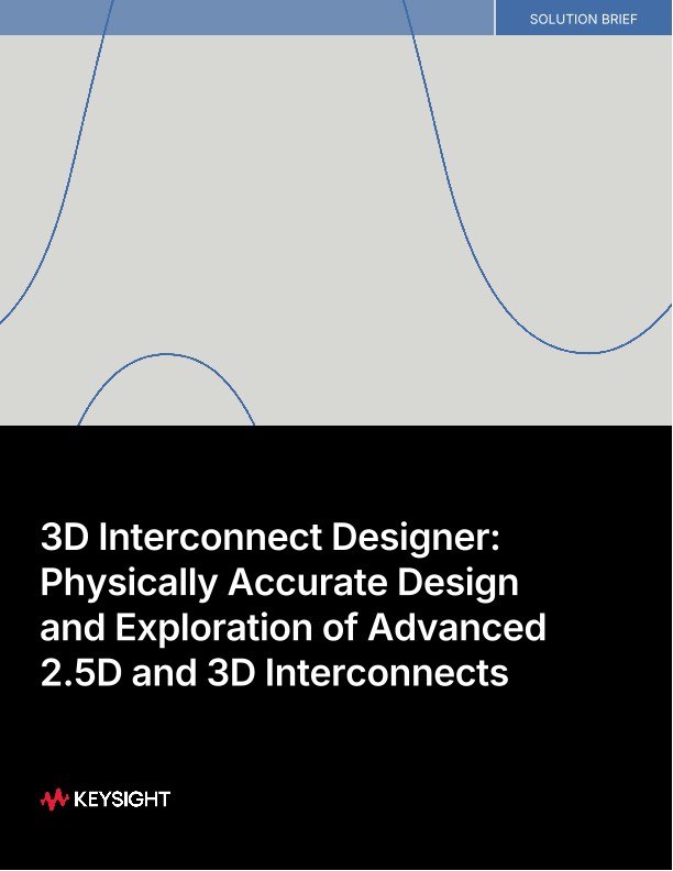 3D Interconnect Designer: Physically Accurate Design and Exploration of Advanced 2.5D and 3D Interconnects