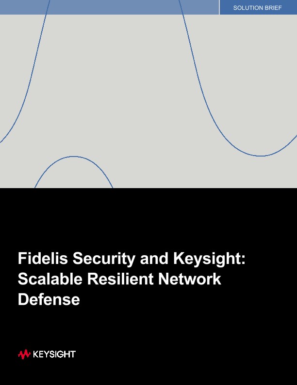 Fidelis Security and Keysight: Scalable Resilient Network Defense