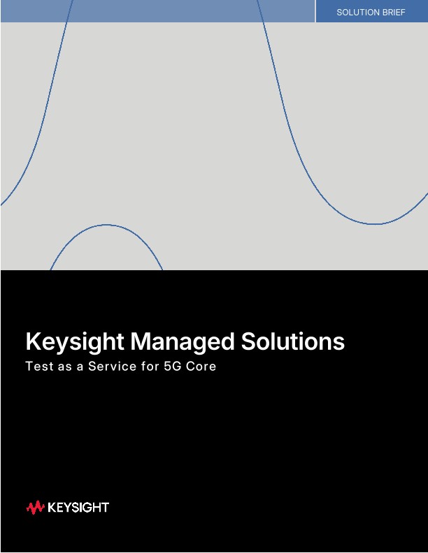 Keysight Managed Solutions: Test as a Service for 5G Core