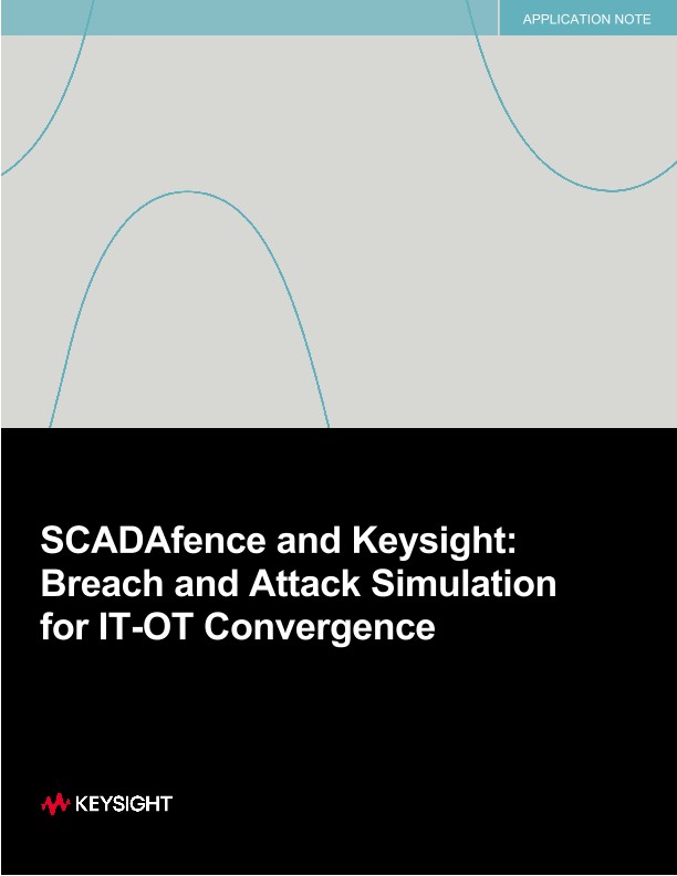 SCADAfence and Keysight: Breach and Attack Simulation for IT-OT Convergence