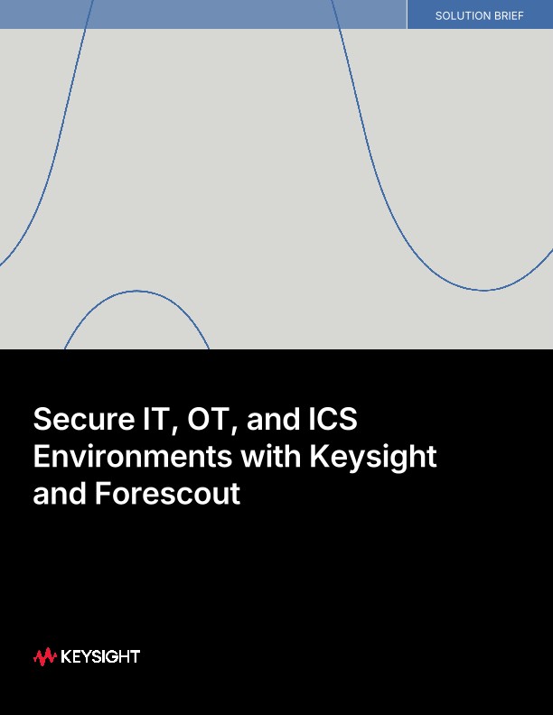 Secure IT, OT, and ICS Environments with Keysight 