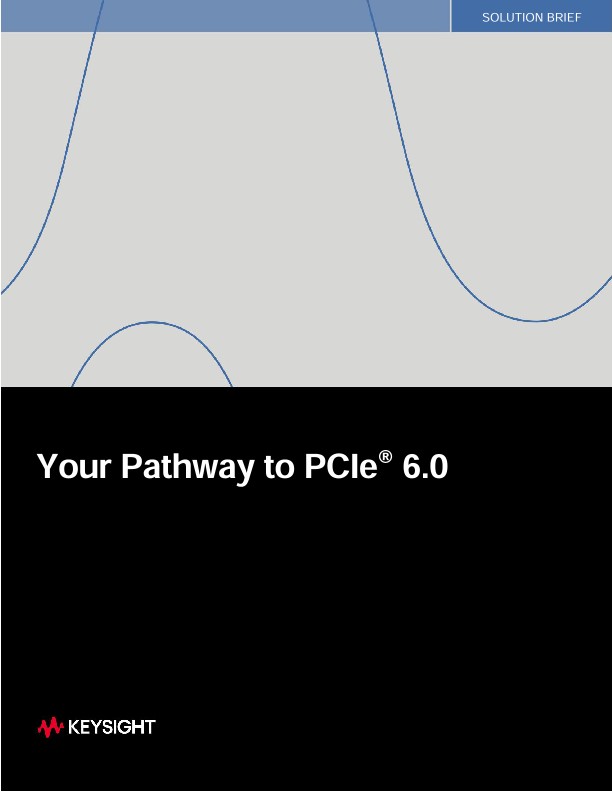 Your Pathway to PCIe® 6.0