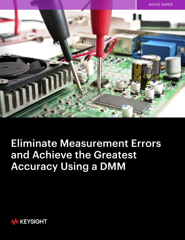 Eliminate Measurement Errors and Achieve the Greatest Accuracy Using a DMM