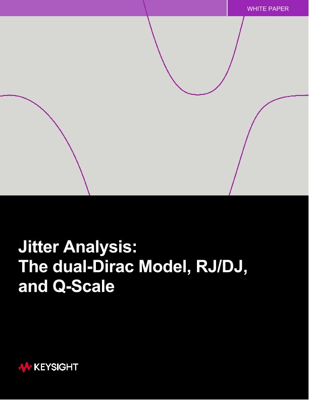 Jitter Analysis: The Dual-Dirac Model, RJ/DJ, and Q-scale