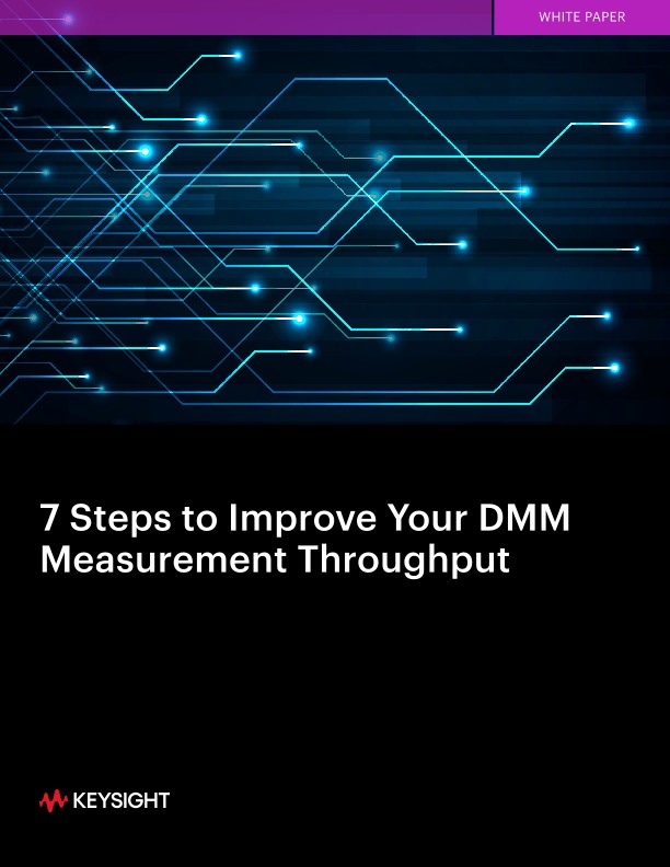 7 Steps to Improve Your DMM Measurement Throughput