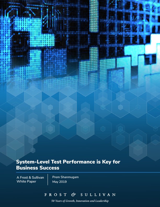 Frost & Sullivan – System-Level Test Performance is Key for Business Success