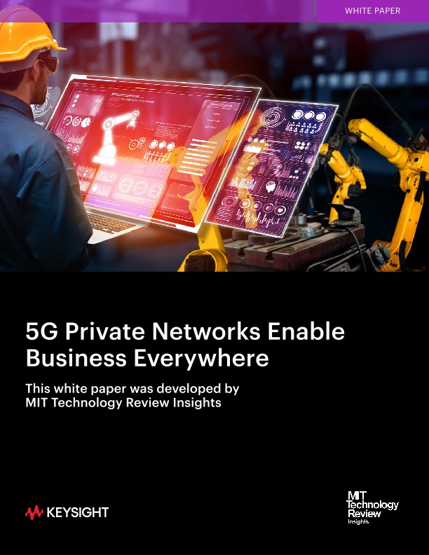 5G Private Networks Enable Business Everywhere