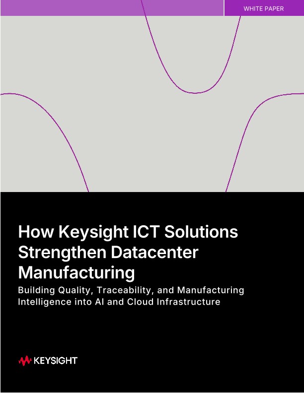 How Keysight ICT Solutions Strengthen Datacenter Manufacturing