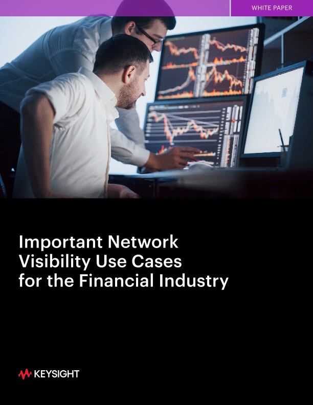 Important Network Visibility Use Cases for the Financial Industry