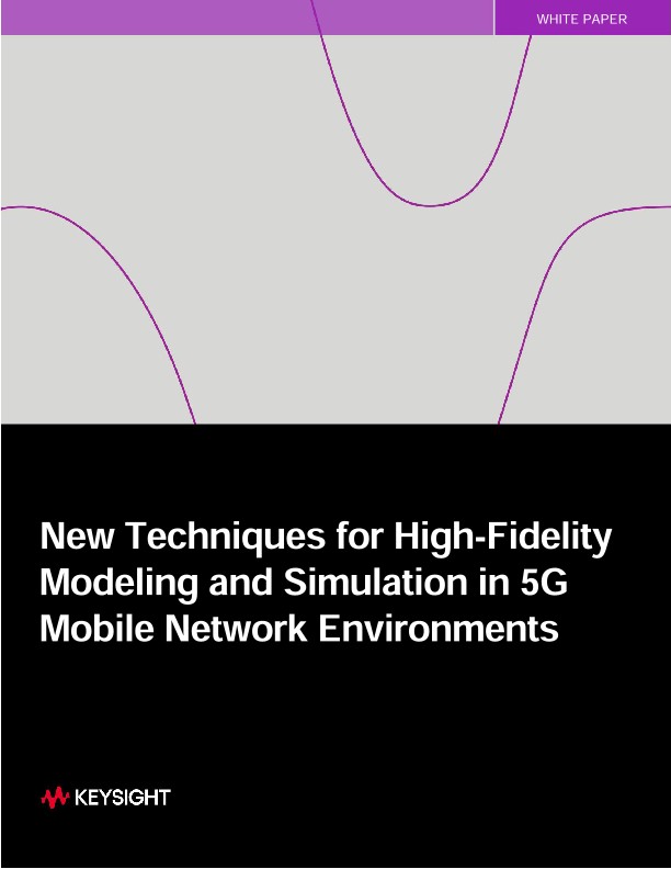 New Techniques for High-Fidelity Modeling and 5G Simulation