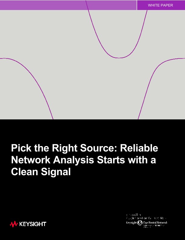 Pick the Right Source: Reliable Network Analyzers Starts with a Clean Signal