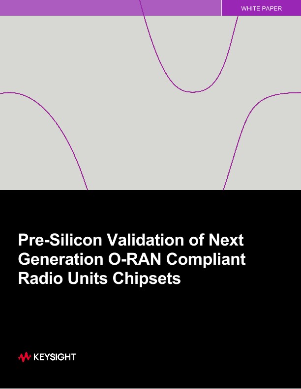 Pre-Silicon Validation of Next Generation O-RAN Compliant Radio Units Chipsets