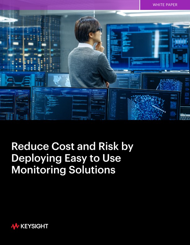 Reduce Cost and Risk by Deploying Easy to Use Monitoring Solutions