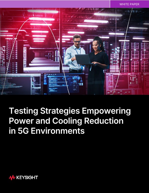 Testing Strategies Empowering Power and Cooling Reduction in 5G Environments