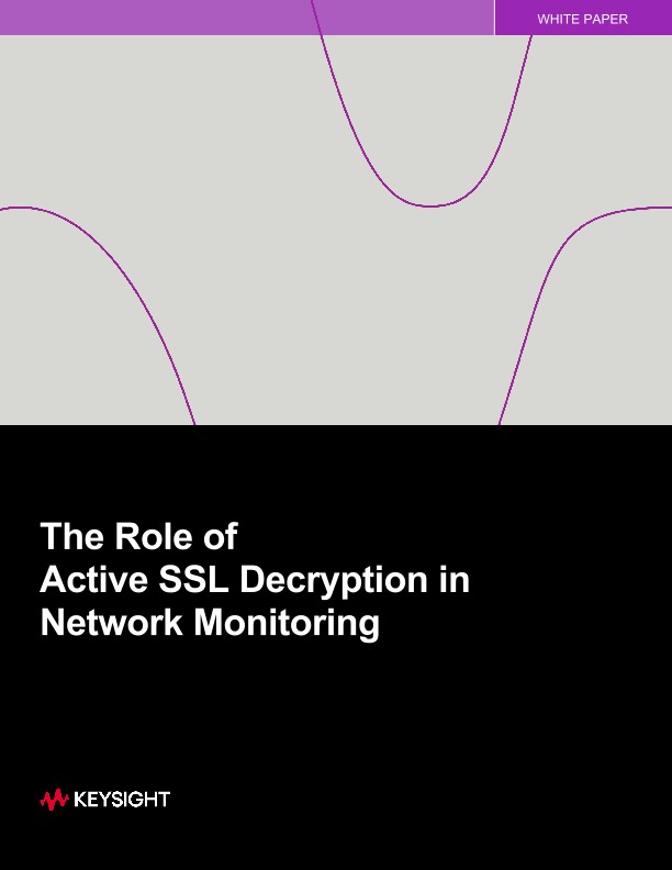 The Role of Active SSL Decryption in Network Monitoring