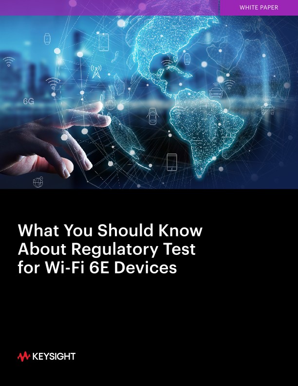 What You Should Know About Regulatory Test for Wi-Fi 6E Devices