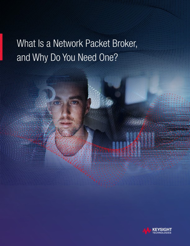 What Is a Network Packet Broker, and Why Do You Need One?