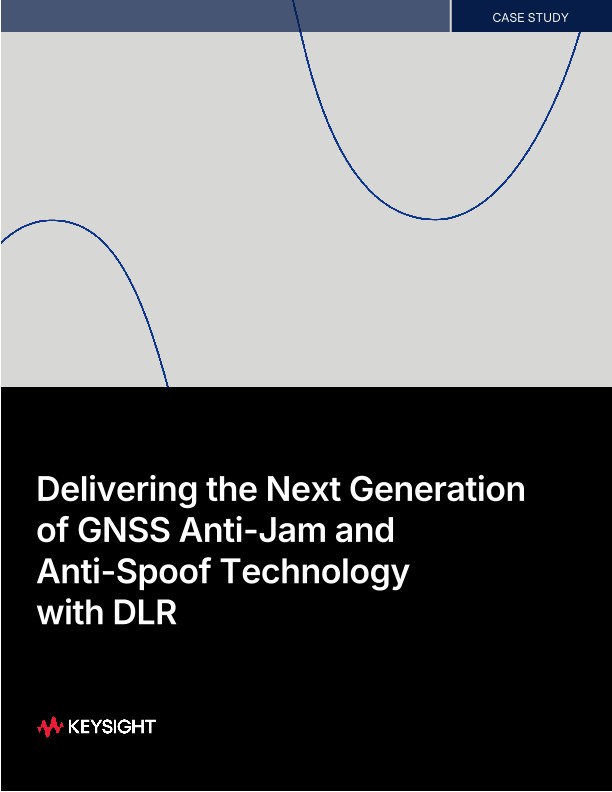 Delivering the Next Generation of GNSS Anti-Jam and Anti-Spoof Technology with DLR