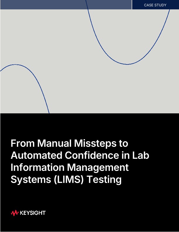 From Manual Missteps to Automated Confidence in Lab Information Management Systems (LIMS) Testing