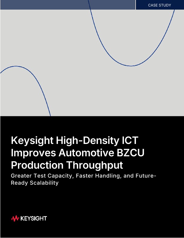 Keysight High-Density ICT Improves Automotive BZCU Production Throughput