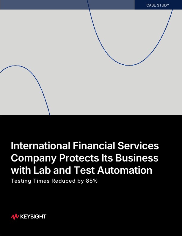 International Financial Services Company Protects Its Business with Lab and Test Automation