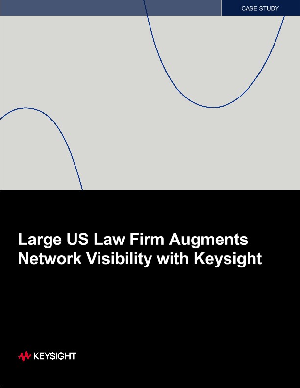 Large US Law Firm Augments Network Visibility with Keysight