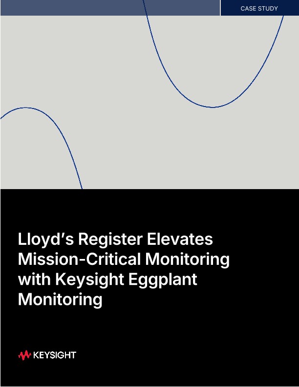 Lloyd’s Register Elevates Mission-Critical Monitoring with Keysight Eggplant Monitoring