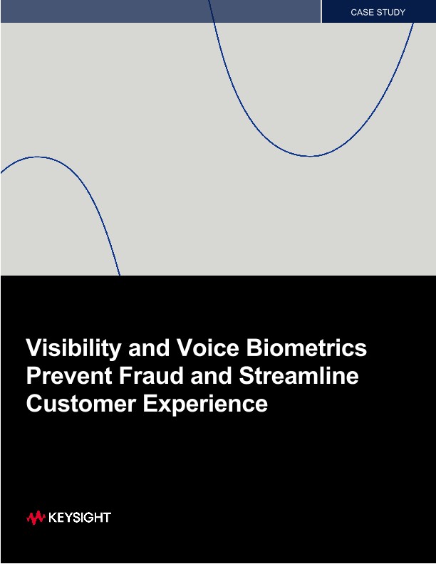 Visibility and Voice Biometrics Prevent Fraud