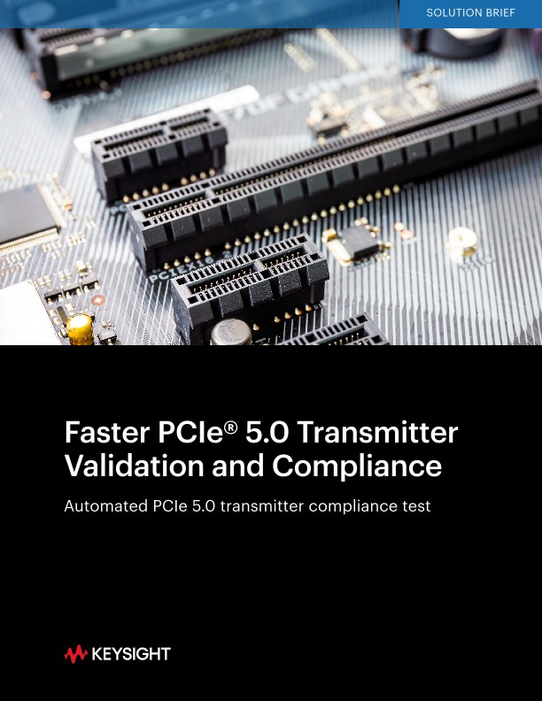 Faster PCIe® 5.0 Transmitter Validation and Compliance 