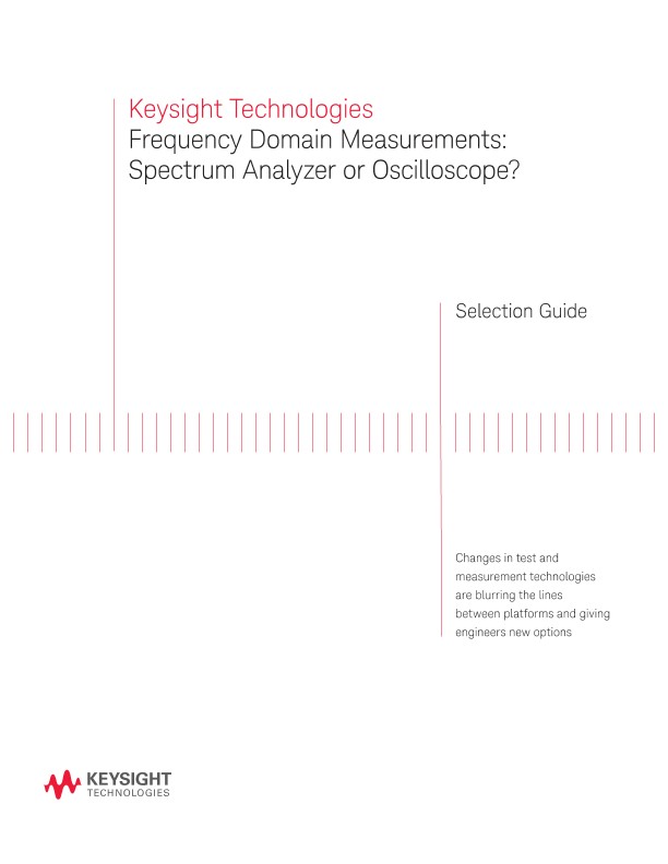 Frequency Domain Measurements: Spectrum Analyzer or Oscilloscope
