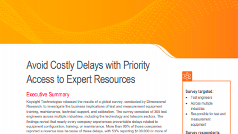 Avoid Costly Delays with Priority Access to Expert Resources:  A Keysight Survey